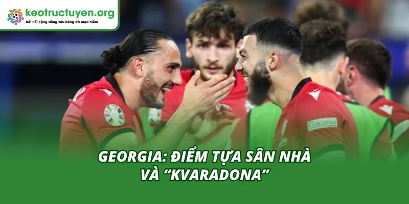 Soi Kèo, Tỷ Lệ Kèo Trận Georgia vs Tây Ban Nha 15/11 Phân tích phong độ hai đội Georgia vs Tây Ban Nha 15/11